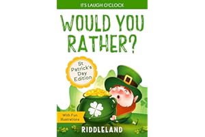 It's Laugh O'Clock - Would You Rather? St Patrick's Day Edition: A Hilarious and Interactive Question Book for Boys and Girls - Hilarious Gift for Kids and Family