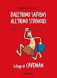 Image de Dall'homo sapiens all'homo stronzus: La legge di Cavema