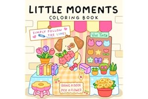 Little Moments: Color By Line Coloring Book for Adults & Teens with Vibrant Outlines for Calm and Cozy Days