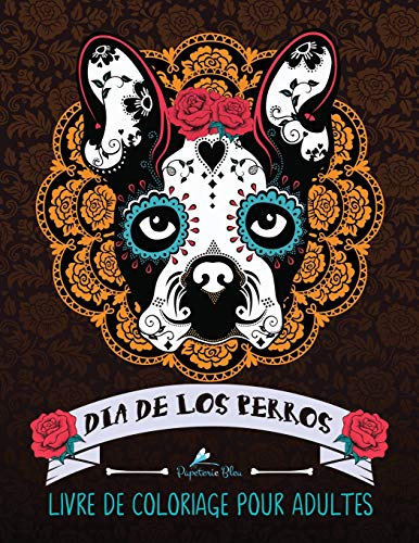 Télécharger Dia De Los Perros: Livre De Coloriage Pour Adultes Gratuit