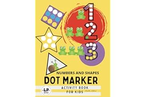 Dot Marker Activity Book Numbers and Shapes: By Do a Dot Coloring Book , Art Paint Dauber, Art Workbook For Kids, Toddlers, Preschool, Girls And Boys, Kids Coloring Pens and Marker Book