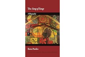 The Song of Songs: A Biography: 32 (Lives of Great Religious Books)