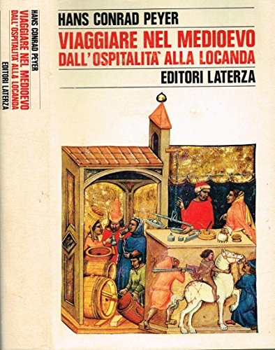 Viaggiare nel Medioevo. Dall' ospitalità alla locanda.