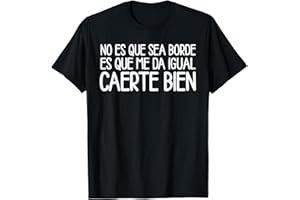 BLUEIDEAS DISEÑOS ÚNICOS Y DIVERTIDOS EN ESPAÑOL Me Da Igual Caerte Bien Frase Graciosa Antisocial Camiseta