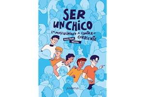 Ser un chico: La masculinidad a contracorriente (CONOCER Y COMPRENDER)