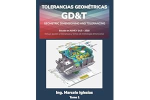 Tolerancias Geométricas GD&T Geometric Dimensioning and Tolerancing : basado en ASME Y14.5-2018: Incluye ajustes y tolerancias y temas de metrología dimensional