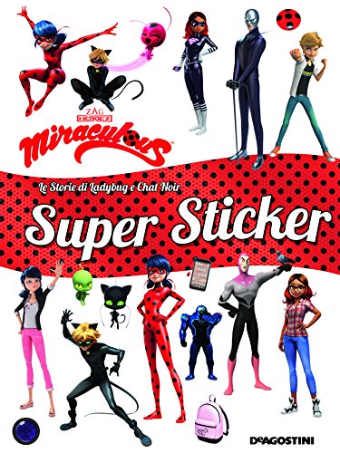 Super sticker. Miraculous. Le avventure di Ladybug e Chat Noir. Ediz. a colori. Con Adesivi