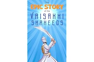 The Epic Story of the Vaisakhi Shaheeds (Sikh History Chapter Books for Kids)