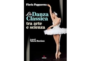 La danza classica tra arte e scienza. Con Contenuto digitale (fornito elettronicamente)