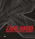 Zaha Hadid: Bauten Projekte Design by