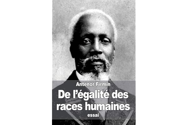 De l'égalité des races humaines: Anthropologie positive