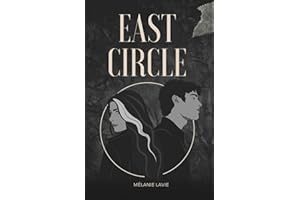 EAST CIRCLE: Nouvelle romance à suspense, secrets et vérité interdite : thriller, enquête journalistique captivant, he falls first & soul mate love story