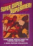 Image de Super Duper Supermen!: Comic Book Heroes from the Forties and Fifties