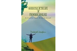 Narrative of the Life of Frederick Douglass: An American Slave. Written by himself.