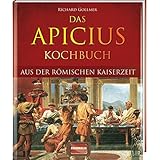 Das Apicius Kochbuch aus der römischen Kaiserzeit