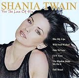 Shania Twain - For the Love of Him - Shania Twain