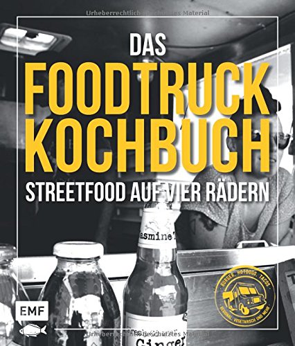 Download Das Foodtruck-Kochbuch: Streetfood auf vier Rädern – Burger, Hotdogs, Tacos – regional, vegetarisch und mehr Download Das Foodtruck-Kochbuch: Streetfood auf vier Rädern – Burger, Hotdogs, Tacos – regional, vegetarisch und mehr