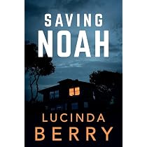 Saving Noah: Amazon.co.uk: Berry, Lucinda: 9781976189937: Books