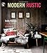 Produktbild Modern Rustic - Explores the elements that come together to create the simple, stylish and casual look known as modern rustic by Emily Henson (2013-10-10)