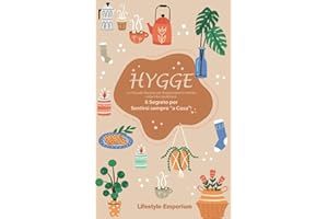 HYGGE: la Filosofia Danese per Raggiungere la Felicità nella Vita Quotidiana. Il Segreto per Sentirsi sempre “a Casa”!