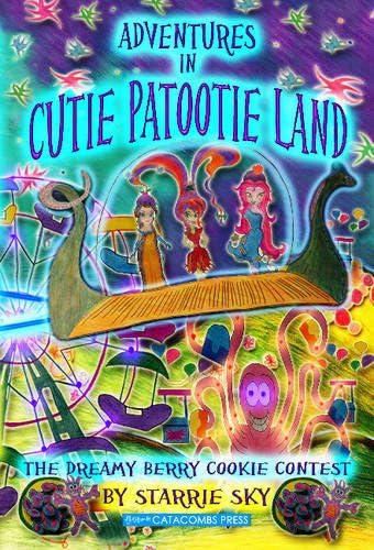 Adventures in Cutie Patootie Land and The Dreamy Berry Cookie Contest: Volume 3