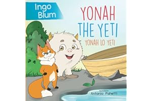 Yonah The Yeti - Yonah lo yeti: Bilingual Children's Picture Book in English-Italian Incl. Coloring Pics (Kids Learn Italian)