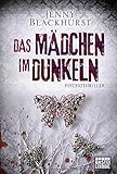 Buchinformationen und Rezensionen zu Das Mädchen im Dunkeln: Psychothriller von Jenny Blackhurst