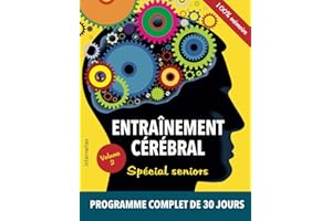 Entraînement cérébral - Spécial seniors - Programme complet de 30 jours: Volume 2 - 100% mémoire