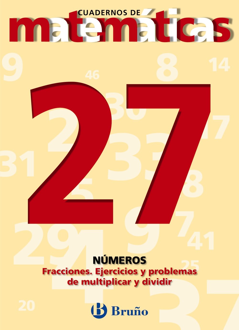 27. Fracciones. Ejercicios y problemas de multiplicar y dividir