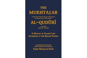 The Mukhtasar Al-Quduri: A Manual of Islamic Law According to the Hanafi School