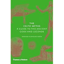 The Celtic Myths: A Guide to the Ancient Gods and Legends: Amazon