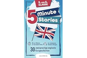 Five Minute Stories - 30 zweisprachige englische Kurzgeschichten (5. und 6. Klasse): Mit nur 5 Minuten pro Tag Englisch lernen – inkl. Audiodateien, Vokabeln & Übungen
