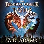 The Dragon Healer of Tone: World of Tone: Book 1