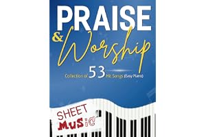 Praise and Worship Sheet Music: Collection of 53 Hit Songs (Easy Piano)