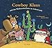 Cowboy Klaus und der Weihnachtsmann im Kaktuswald (Bilderbuch) by Eva Muszynski, Karsten Teich
