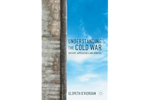 Understanding the Cold War: History, Approaches and Debates