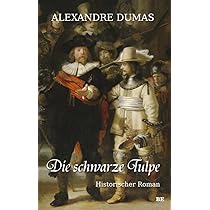 Die schwarze Tulpe: Historischer Roman : Dumas, Alexandre, Zoller