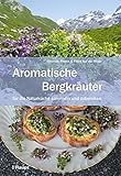 Image de Aromatische Bergkräuter: für die Naturküche sammeln und zubereiten