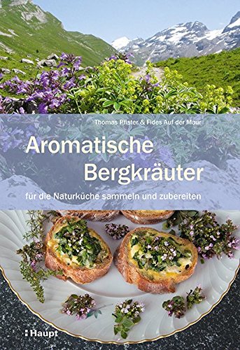 Aromatische Bergkräuter: für die Naturküche sammeln und zubereiten Buchen