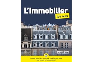 L'immobilier pour les Nuls : Livre sur l'immobilier, Découvrir les bases et les notions de l'immobilier, Connaître le marché et la législation sur la fiscalité immobilière pour mieux investir