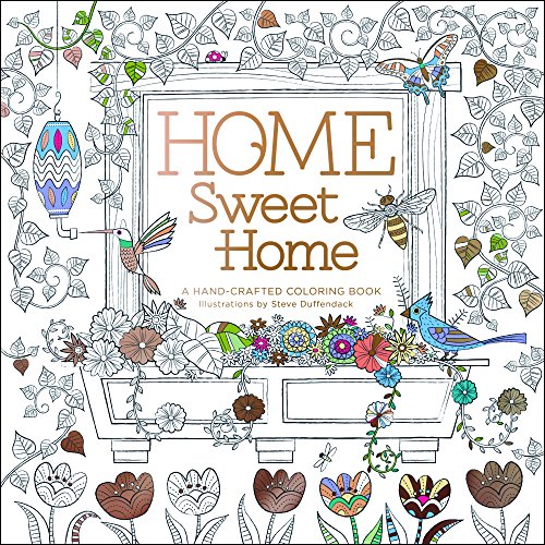 Home Sweet Home Adult Coloring Book: A Hand-crafted Coloring Book Home Sweet Home Adult Coloring Book: A Hand-crafted Coloring Book