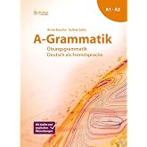 A-Grammatik: &Uuml;bungsgrammatik Deutsch als Fremdsprache, Sprachniveau A1/A2