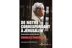 De notre correspondant à Jérusalem: Le journalisme comme identité (Don Quichotte)