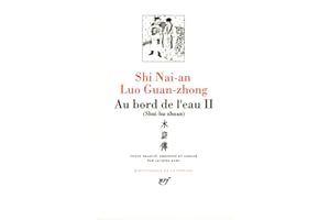 Luo Guan-zhong - Shi Nai-an : Au bord de l'eau, tome 2, chapitres 47 à 92