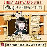 Königin der bunten Tüte: Geschichten aus dem Kiosk by Linda Zervakis