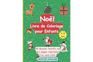 Livre de coloriage de Noël pour enfants 4-8 ans: 48 dessins faciles de fêtes - Père Noël, bonhommes de neige, cadeaux et sapins (Pages imprimées d’un seul côté pour éviter les bavures)