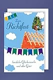 Richtfest Grußkarte Das Dach ist fertig, bald folgt der ...