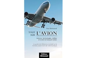 Tout sur l'aviation: Science, technologies, métiers et avenir du transport aérien