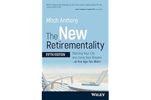 The New Retirementality: Planning Your Life and Living Your Dreams...at Any Age You Want