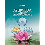 Ayurveda. La scienza dell'autoguarigione